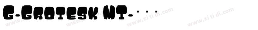 G_Grotesk MT字体转换